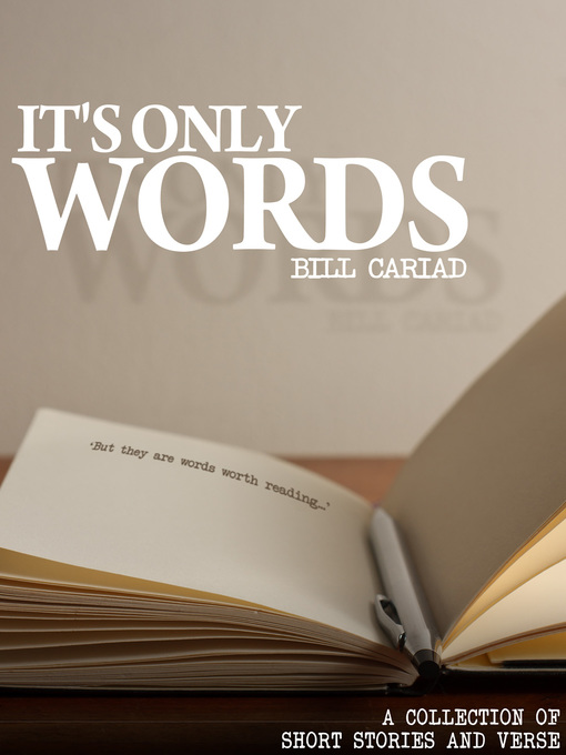 Title details for It's Only Words by Bill Cariad - Available